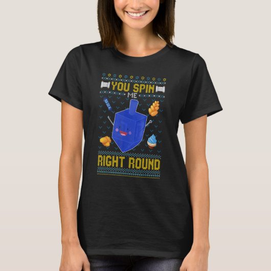You Spin Me Right Round  Dreidel Hanukkah Ugly T-shirt (Voorkant)