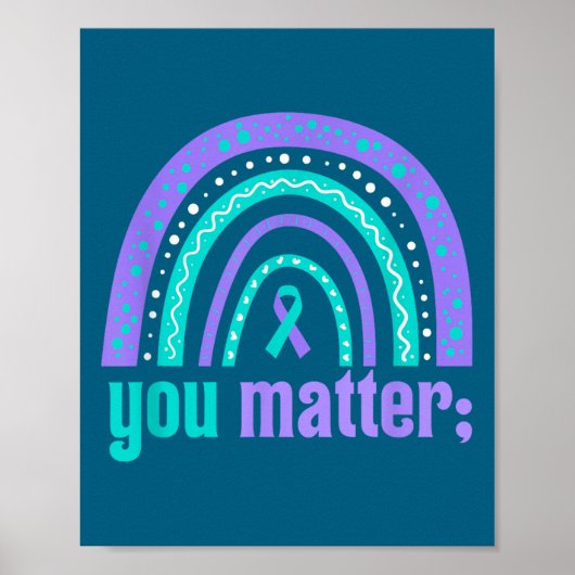 You Suicide Prevention Awareness Teal Purple Rainb Poster (Voorkant)