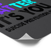 You Suicide Prevention Awareness Teal Purple Ribbo Poster (Hoek)