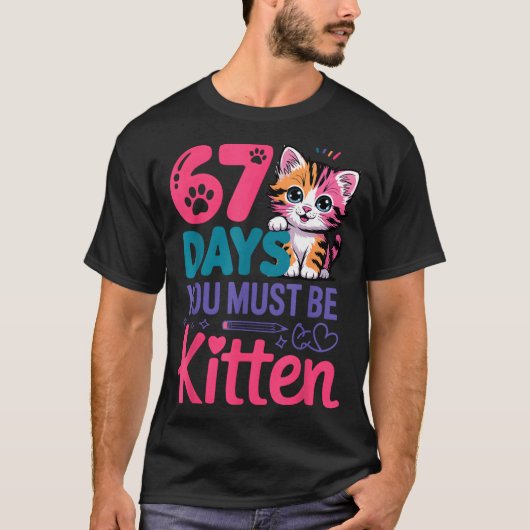 You Survived 67 Days Of School You Must Be Kitten T-shirt (Voorkant)