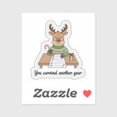 You Survived Another Year Sticker – Cute Reindeer (Vel)