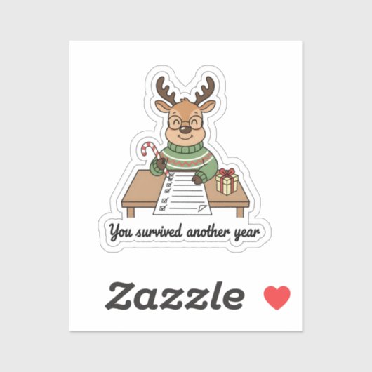 You Survived Another Year Sticker – Cute Reindeer  (Vel)