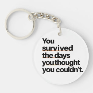 You Survived: Inspirerend overlevingscitaat afdruk Sleutelhanger