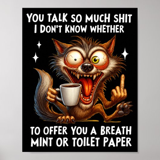 You Talk So Much I Don't Know Whether To Offer You Poster (Voorkant)