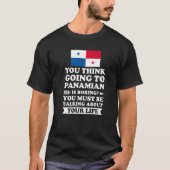 you think going to Panamian is boring Panamian Pre T-shirt (Voorkant)