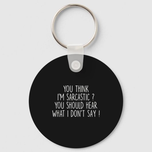 You Think I’m Sarcastic You Should Hear What I Don Sleutelhanger (Voorkant)