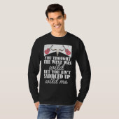You Thought The West Was Wild But You Ain't Saddle T-shirt (Voorkant volledig)