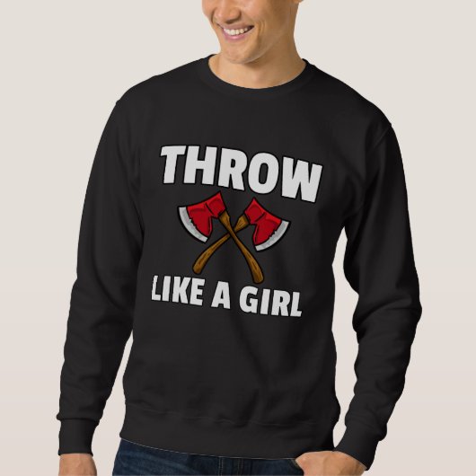 You Throw Like A Girl Axe Throwing  Lumberjack Thr Trui (Voorkant)