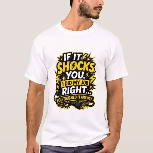 You Touched It Anyway Funny Electrician Shirt (Voorkant)