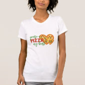 You’ve a Pizza My Heart T-shirt (Voorkant)
