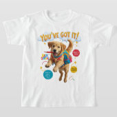 You’ve Got It! – Back to School Joy T-shirt (Laagn)