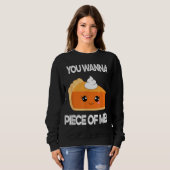 You Wanna Piece of Me Funny Pumpkin Pie Thanksgivi Trui (Voorkant volledig)