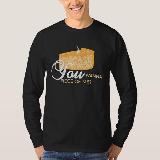 You Wanna Piece Of Me  Pie Baking Baker Dessert T-shirt (Voorkant)