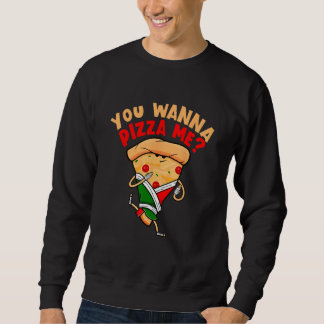 You Wanna Pizza Me Voedingsmiddelen Trui