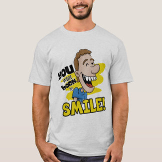 You were born to smile t-shirt