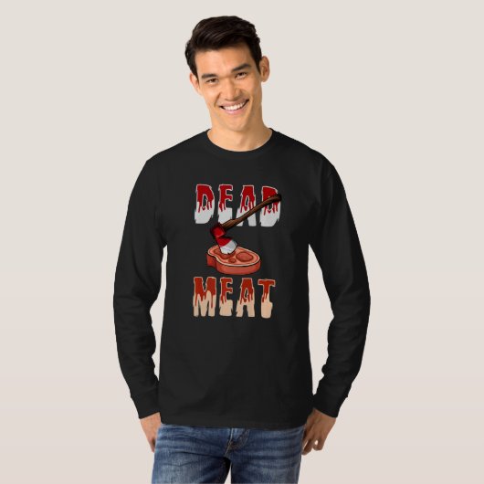 You Will Be A Dead Meat Chopping Tool Axe  T-shirt (Voorkant volledig)