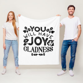 You Will Have Joy and Gladness Inspirational Quote Fleece Deken