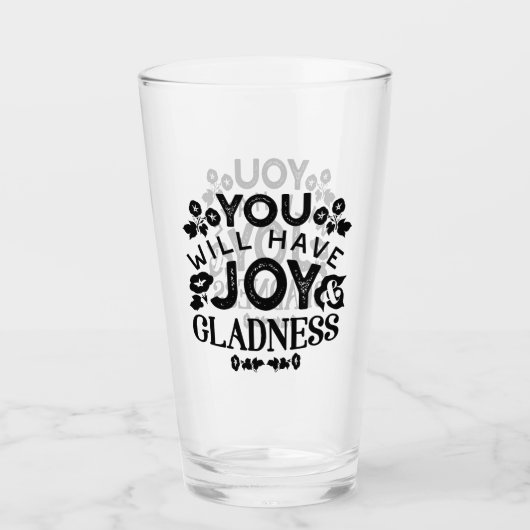 You Will Have Joy and Gladness Inspirational Quote Glas (Voorkant)