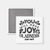 You Will Have Joy and Gladness Inspirational Quote Magneet (Voorkant / Achterkant)