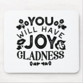You Will Have Joy and Gladness Inspirational Quote Muismat (Voorkant)