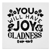 You Will Have Joy and Gladness Inspirational Quote Perfect Poster (Voorkant)