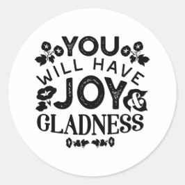 You Will Have Joy and Gladness Inspirational Quote Ronde Sticker