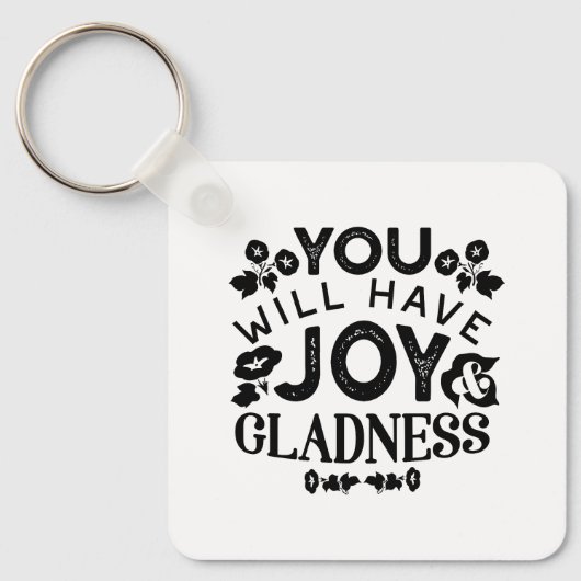 You Will Have Joy and Gladness Inspirational Quote Sleutelhanger (Voorkant)