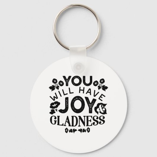 You Will Have Joy and Gladness Inspirational Quote Sleutelhanger (Voorkant)