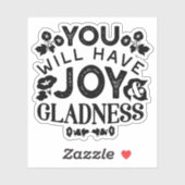 You Will Have Joy and Gladness Inspirational Quote Sticker (Vel)