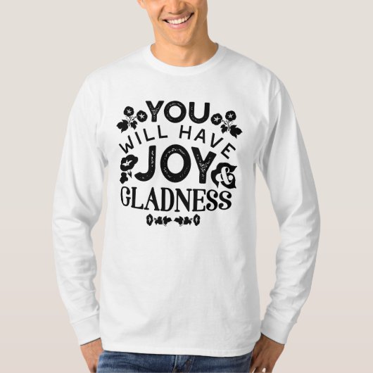 You Will Have Joy and Gladness Inspirational Quote T-shirt (Voorkant)