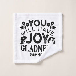 You Will Have Joy and Gladness Inspirational Quote Washandje