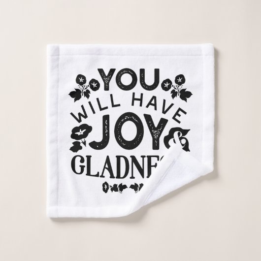 You Will Have Joy and Gladness Inspirational Quote Washandje (Wasdoekje)