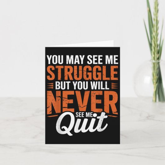 You Will Never See Me Quit, Motivational Quote  Kaart (Voorkant)