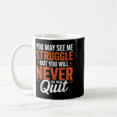 You Will Never See Me Quit, Motivational Quote  Koffiemok (Links)
