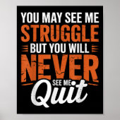 You Will Never See Me Quit, Motivational Quote  Poster (Voorkant)