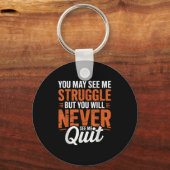 You Will Never See Me Quit, Motivational Quote  Sleutelhanger (Voorkant)