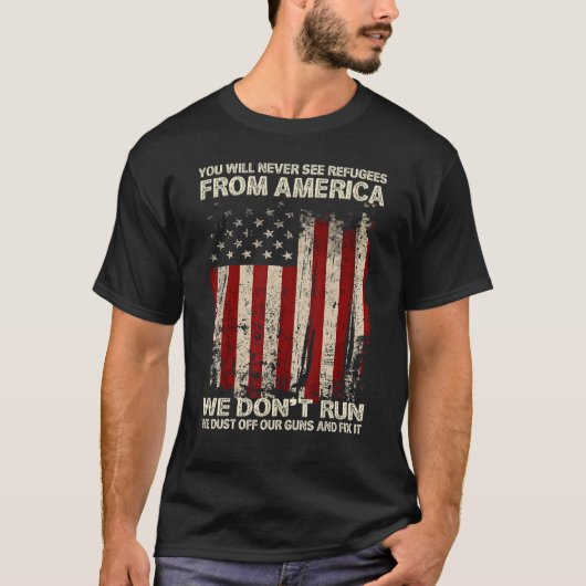 You Will Never See Refugees From America US Patrio T-shirt (Voorkant)
