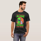 You Will Not Be Alone Anymore I Am Here  Alien  Ca T-shirt (Voorkant volledig)