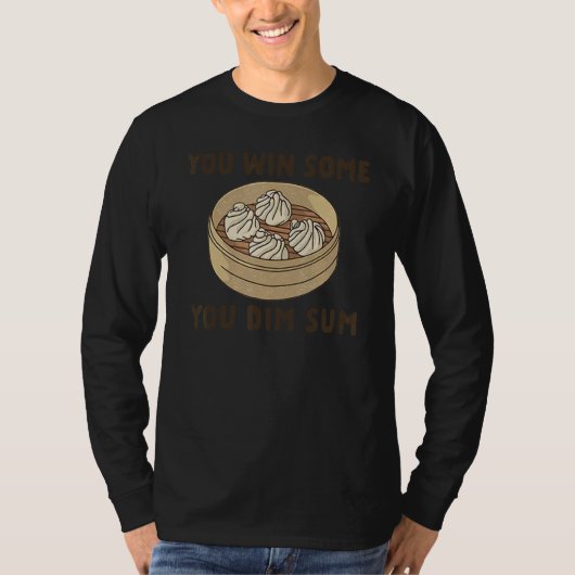 You Win Some You Dim Sum T-shirt (Voorkant)