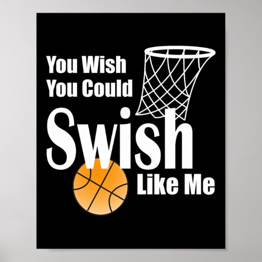You Wish You Could Swish Like Me Sketll  Poster (Voorkant)