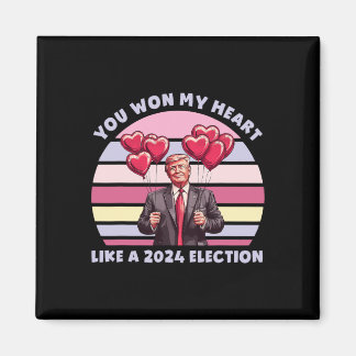You Won My Heart Like A 2024 Election Funny Trump Magneet