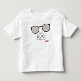 You'l Shoot Your Eye Out! Kinder Shirts