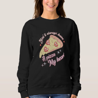 You'll Always Have A Pizza-My Heart Valentine Coup Trui