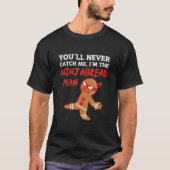 You'll Never Catch Me I'm The Ninjabread Man Chris T-shirt (Voorkant)