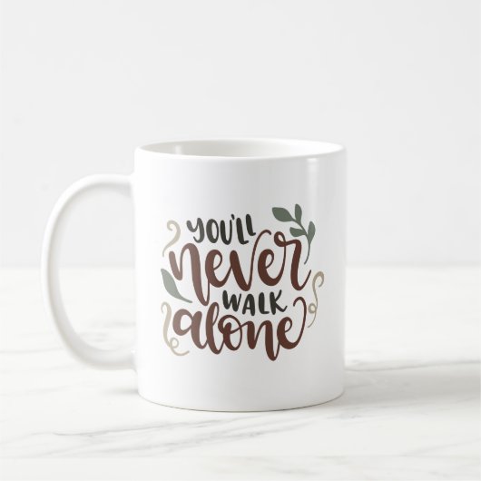 You'll Never Walk Alone - Comforting Hand-Lettered Koffiemok (Links)