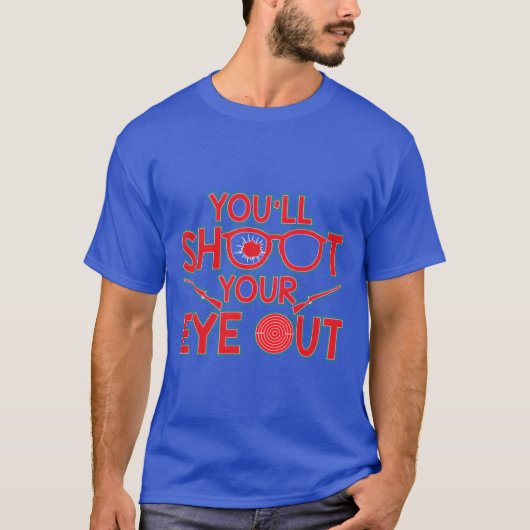 Youll Shoot Your Eye Out Christmas gift T-shirt (Voorkant)