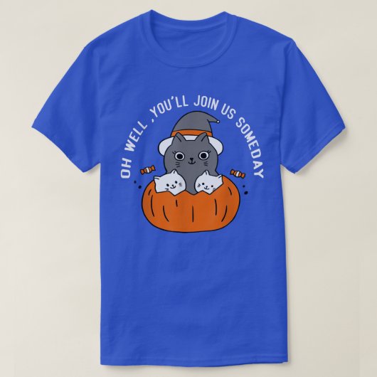 Youll sluit zich aan bij ons Someday Funny Cat Wit T-shirt (Design voorkant)