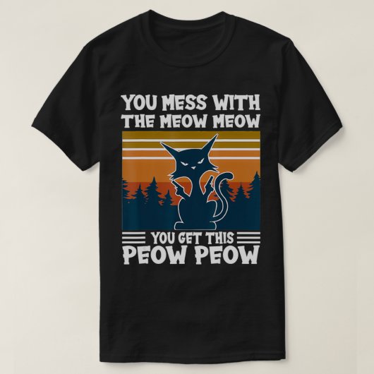 YouMessWithTheMeowMeowYouGetThis PeowPeowCatLove T-shirt (Design voorkant)