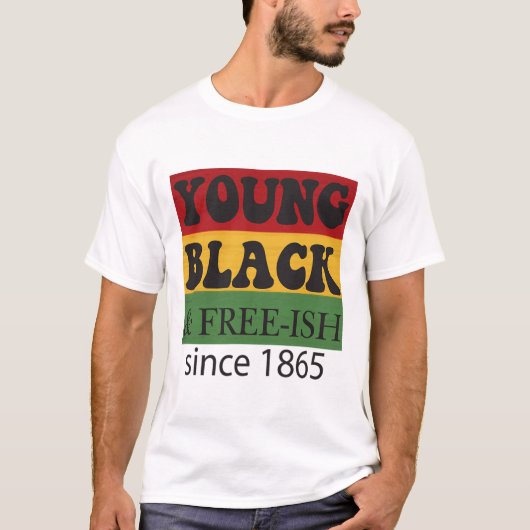 Young Black Free-ish Since 1865 Black History Mont T-shirt (Voorkant)