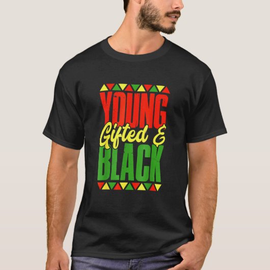 Young Gifted And Black Black History Month African T-shirt (Voorkant)